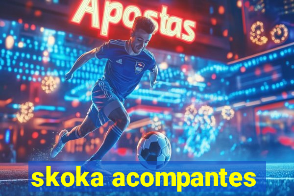 skoka acompantes